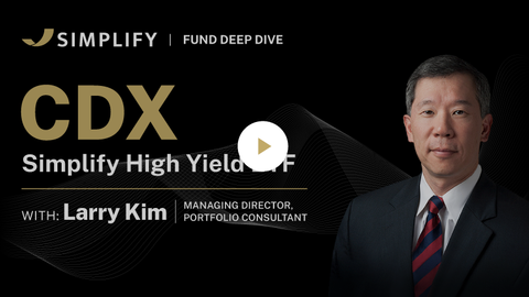 Watch CDX Fund Deep Dive Video