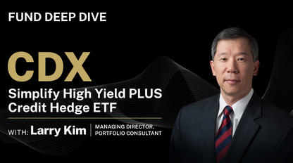 CDX Fund Deep Dive Video