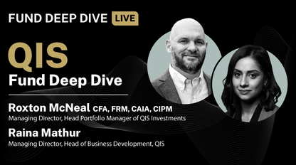 QIS Fund Deep Dive Live with Roxton McNeal & Raina Mathur