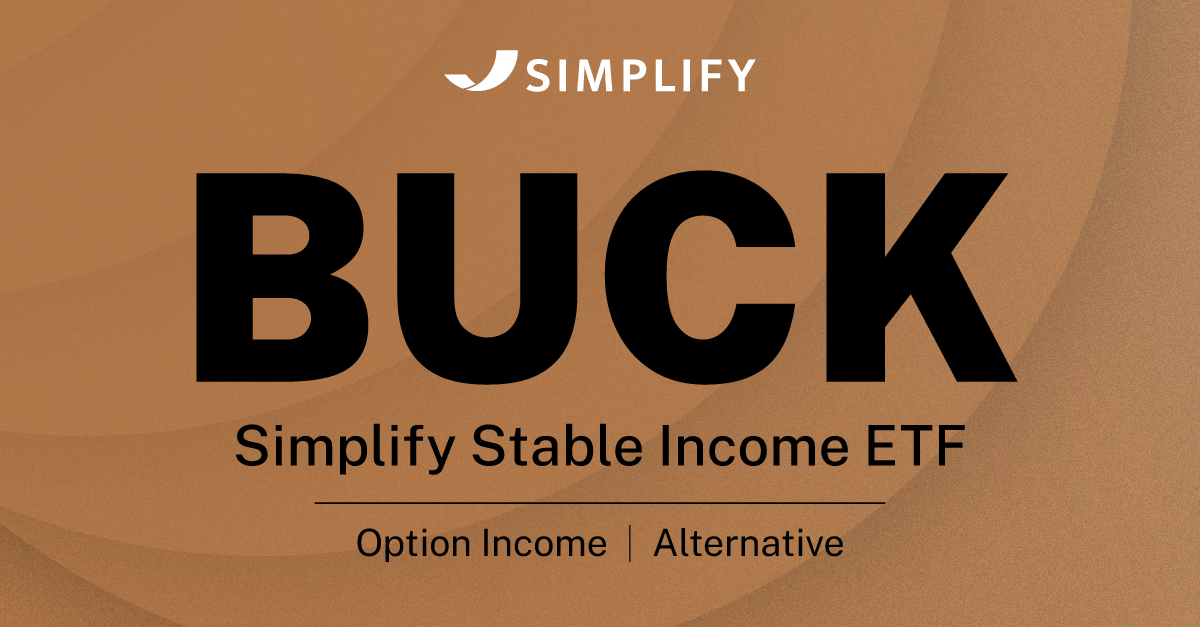 BUCK Simplify Stable Income ETF | Simplify